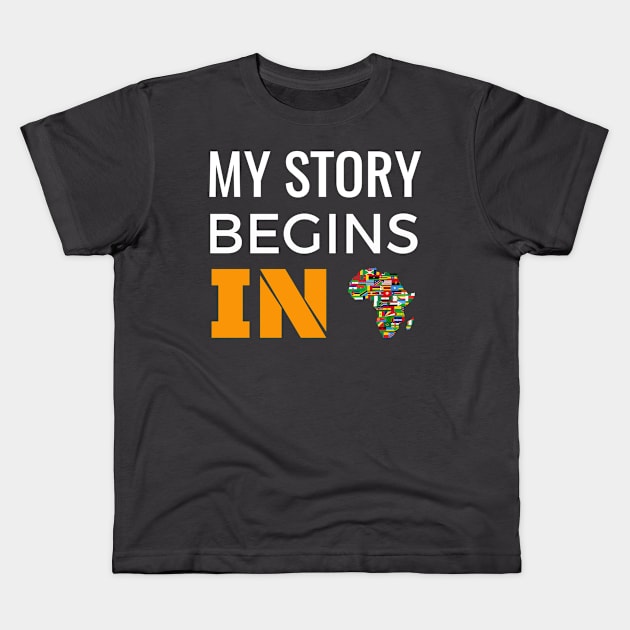 My Story Begins In Africa, Africa Map Kids T-Shirt by alzo